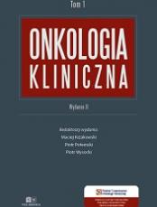 Onkologia kliniczna. Tom I